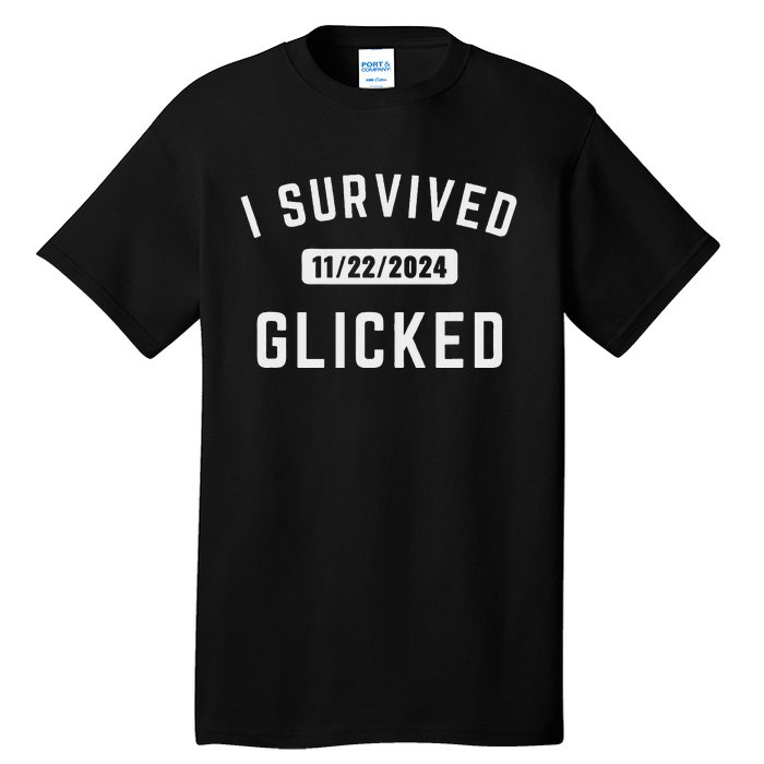 Glicked I Survived Glicked Wickiator 2024 Tall T-Shirt