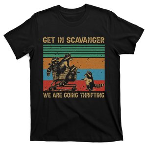 Get In Scavenger WeRe Going Thrifting Funny Raccoon T-Shirt