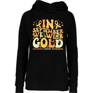 Groovy In September We Wear Gold Childhood Cancer Awareness Womens Funnel Neck Pullover Hood