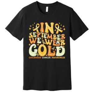 Groovy In September We Wear Gold Childhood Cancer Awareness Premium T-Shirt