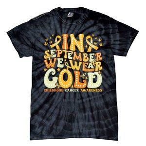 Groovy In September We Wear Gold Childhood Cancer Awareness Tie-Dye T-Shirt