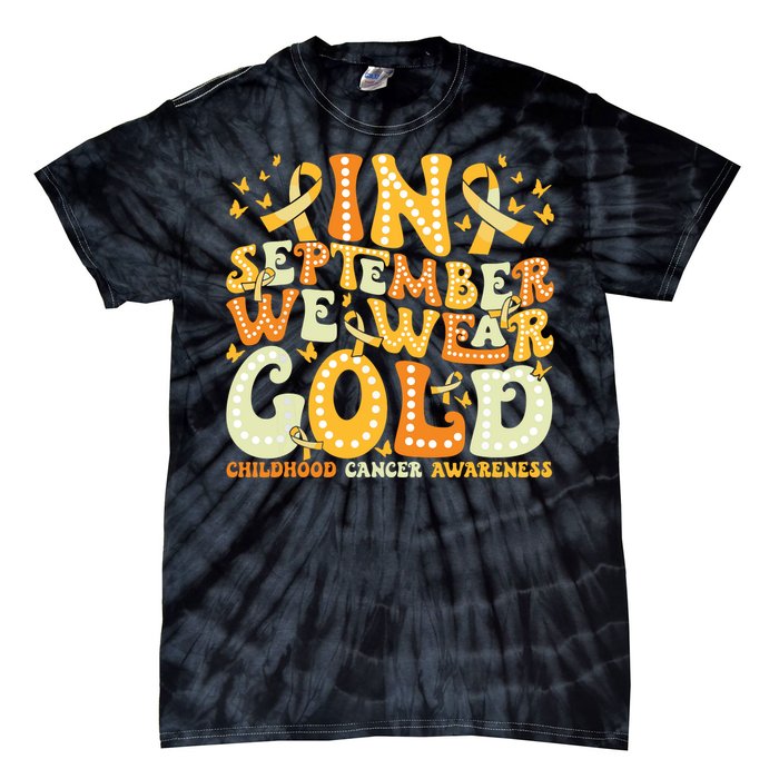 Groovy In September We Wear Gold Childhood Cancer Awareness Tie-Dye T-Shirt