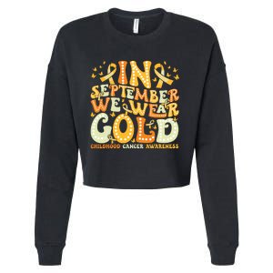 Groovy In September We Wear Gold Childhood Cancer Awareness Cropped Pullover Crew