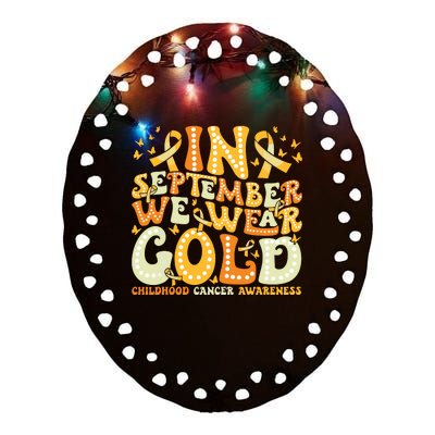 Groovy In September We Wear Gold Childhood Cancer Awareness Ceramic Oval Ornament