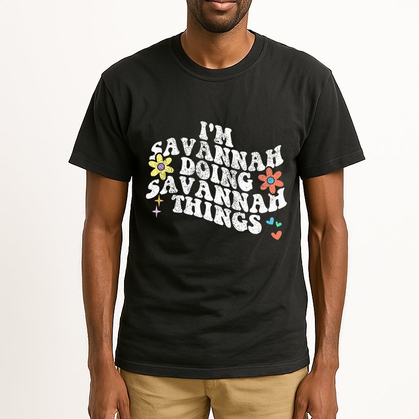 Groovy Im Savannah Doing Savannah Things Funny MotherS Day Tall T-Shirt