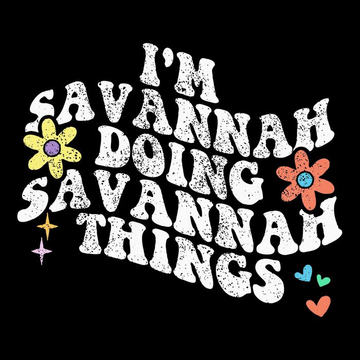 Groovy Im Savannah Doing Savannah Things Funny MotherS Day Tall T-Shirt
