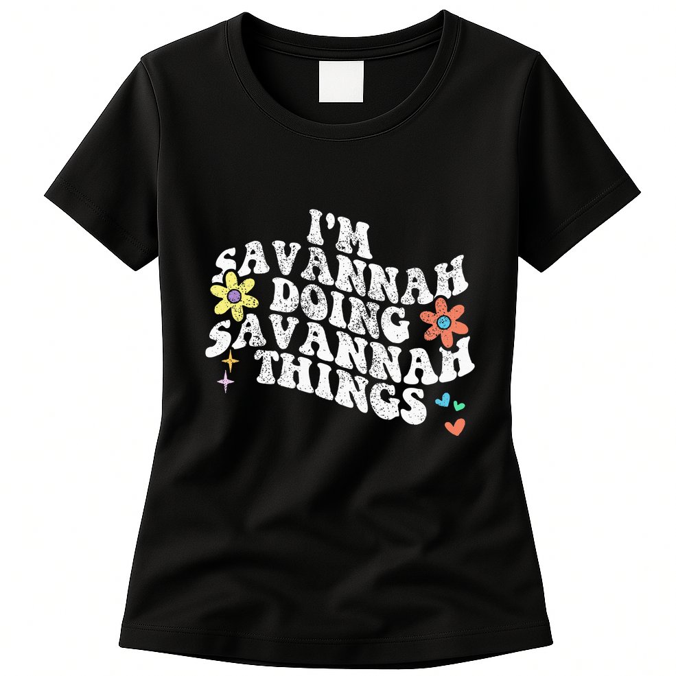 Groovy Im Savannah Doing Savannah Things Funny MotherS Day Womens T-Shirt