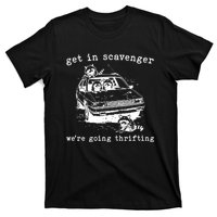 Get In Scavanger We Are Going Thrifting T-Shirt