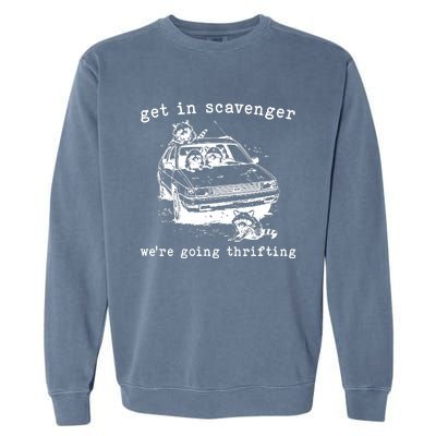 Get In Scavanger We Are Going Thrifting Garment-Dyed Sweatshirt