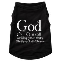 God Is Still Writing Your Story Stop Trying To Steal The Pen Doggie Tank