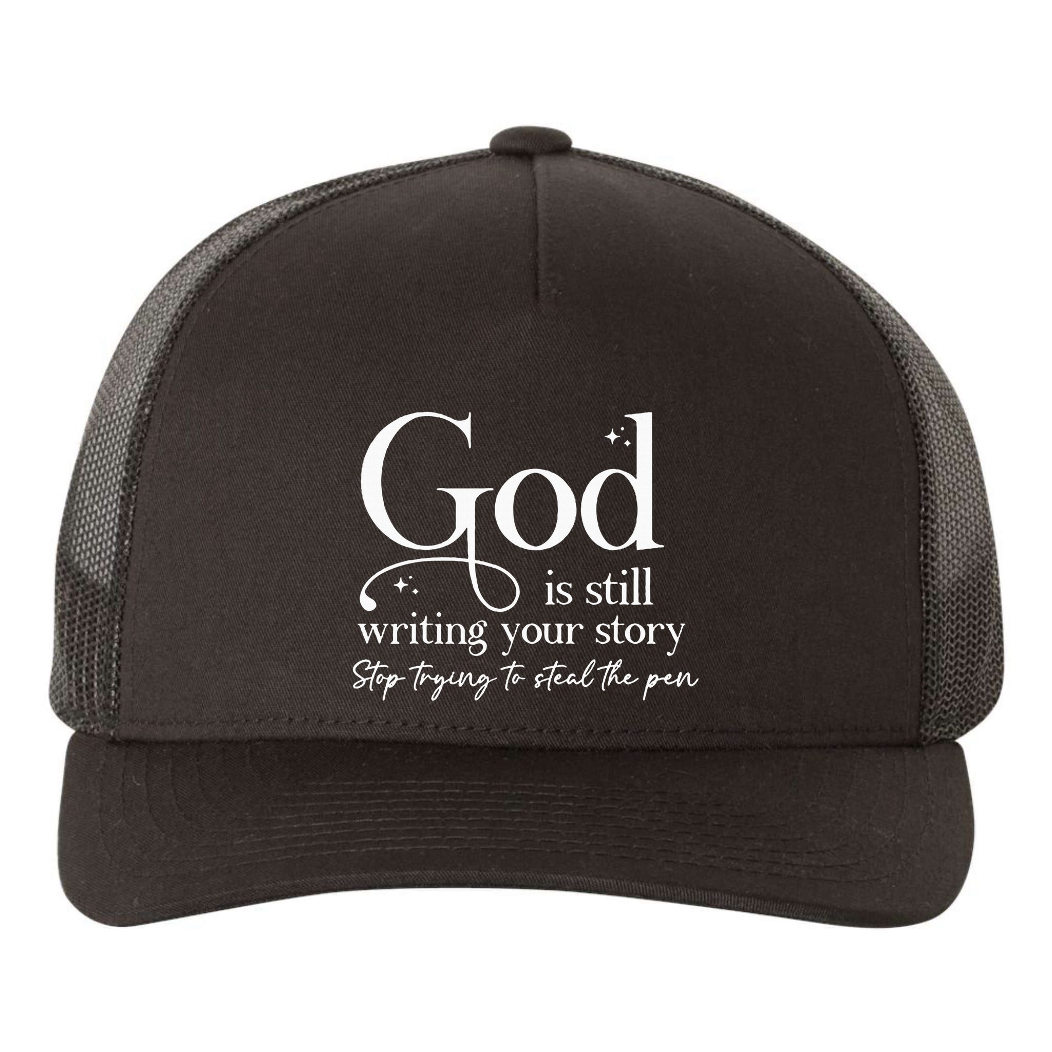 God Is Still Writing Your Story Stop Trying To Steal The Pen Yupoong Adult 5-Panel Trucker Hat