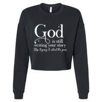 God Is Still Writing Your Story Stop Trying To Steal The Pen Cropped Pullover Crew