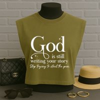 God Is Still Writing Your Story Stop Trying To Steal The Pen Garment-Dyed Women's Muscle Tee