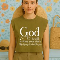 God Is Still Writing Your Story Stop Trying To Steal The Pen Garment-Dyed Women's Muscle Tee