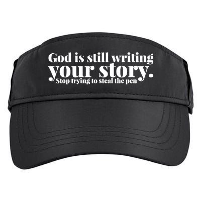 God Is Still Writing Your Story Stop Trying To Steal The Pen Adult Drive Performance Visor