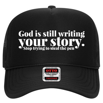God Is Still Writing Your Story Stop Trying To Steal The Pen Hat