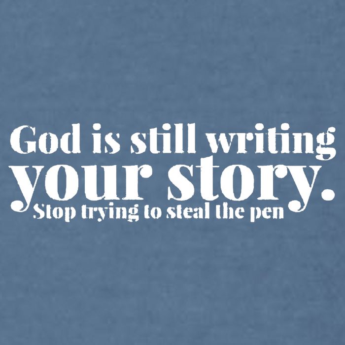 God Is Still Writing Your Story Stop Trying To Steal The Pen Garment-Dyed Sweatshirt