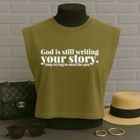 God Is Still Writing Your Story Stop Trying To Steal The Pen Garment-Dyed Women's Muscle Tee