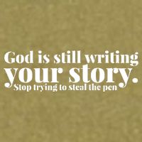 God Is Still Writing Your Story Stop Trying To Steal The Pen Garment-Dyed Women's Muscle Tee