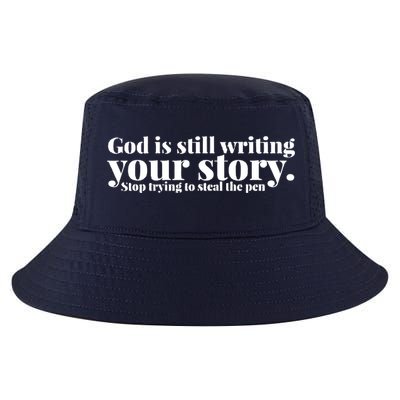 God Is Still Writing Your Story Stop Trying To Steal The Pen Cool Comfort Performance Bucket Hat