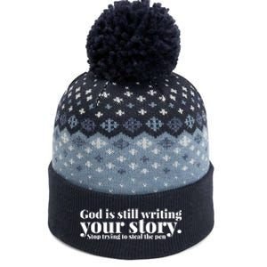 God Is Still Writing Your Story Stop Trying To Steal The Pen The Baniff Cuffed Pom Beanie