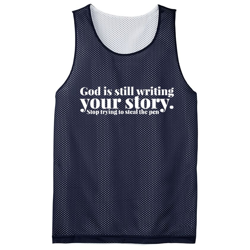 God Is Still Writing Your Story Stop Trying To Steal The Pen Mesh Reversible Basketball Jersey Tank