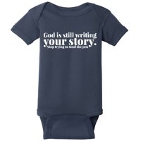 God Is Still Writing Your Story Stop Trying To Steal The Pen Baby Bodysuit