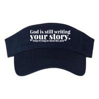 God Is Still Writing Your Story Stop Trying To Steal The Pen Visor
