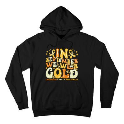 Groovy In September We Wear Gold Childhood Cancer Awareness Gift Tall Hoodie