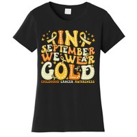 Groovy In September We Wear Gold Childhood Cancer Awareness Gift Women's T-Shirt