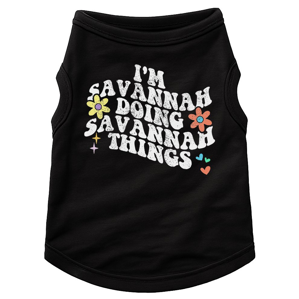 Groovy Im Savannah Doing Savannah Things Funny Mother's Day Doggie Tank
