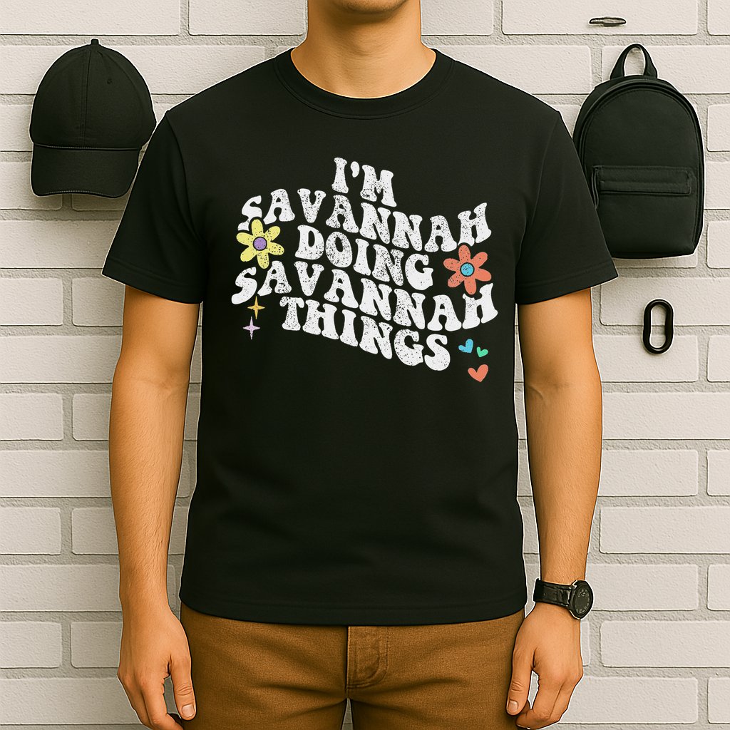 Groovy Im Savannah Doing Savannah Things Funny Mother's Day T-Shirt