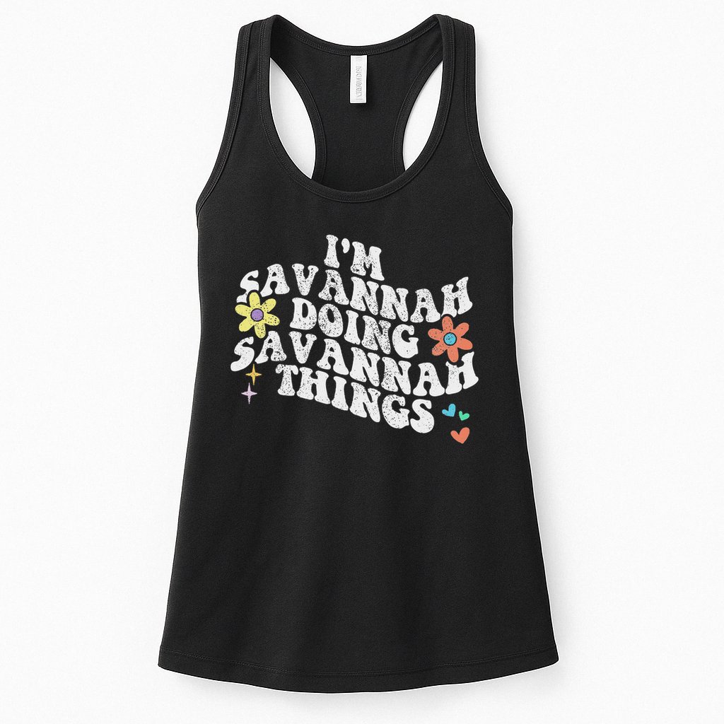 Groovy Im Savannah Doing Savannah Things Funny Mother's Day Womens Tank Top