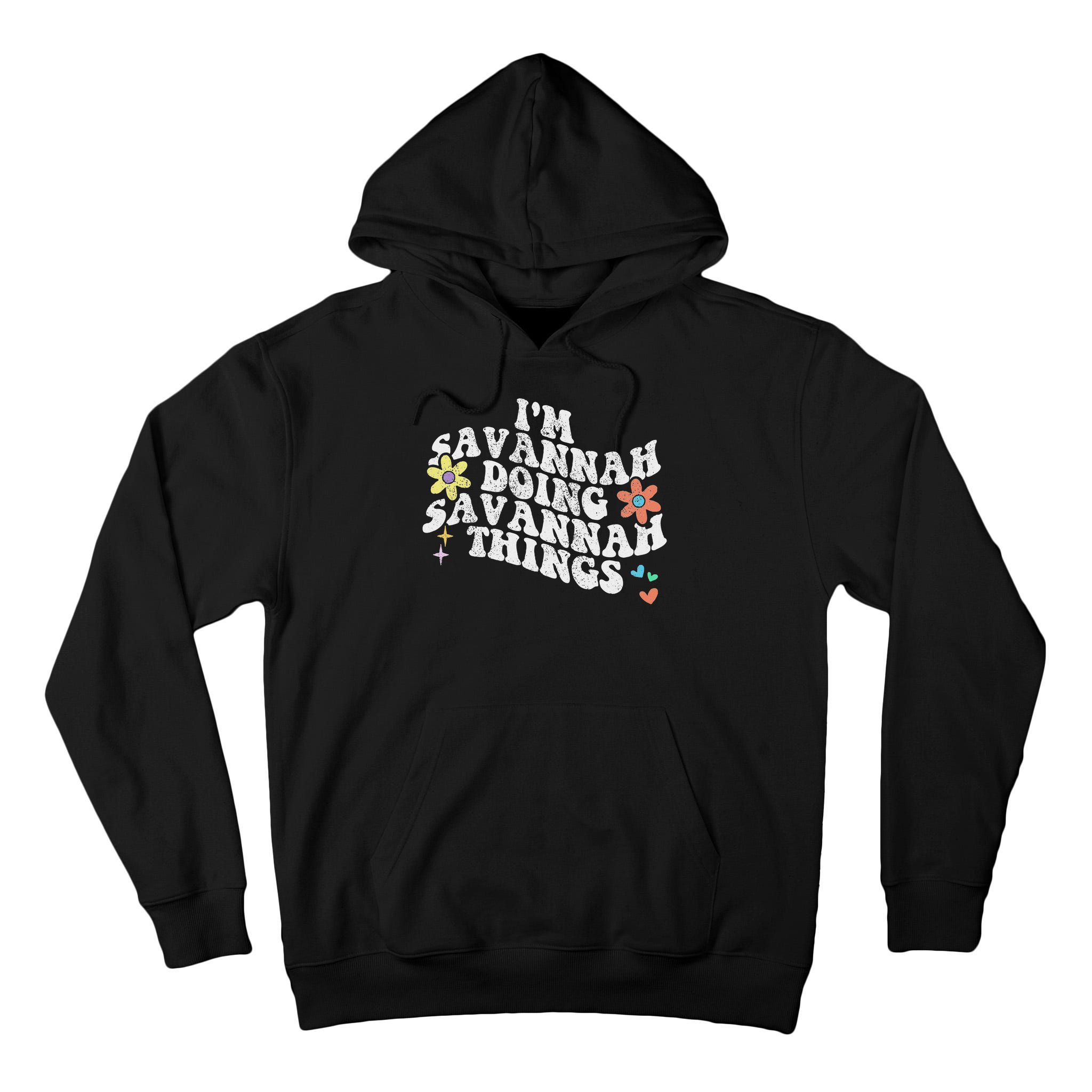 Groovy Im Savannah Doing Savannah Things Funny Mother's Day Tall Hoodie