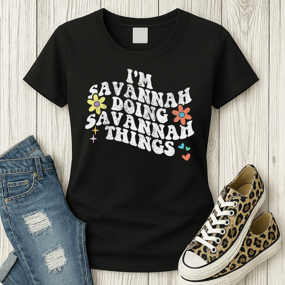 Groovy Im Savannah Doing Savannah Things Funny Mother's Day Womens T-Shirt