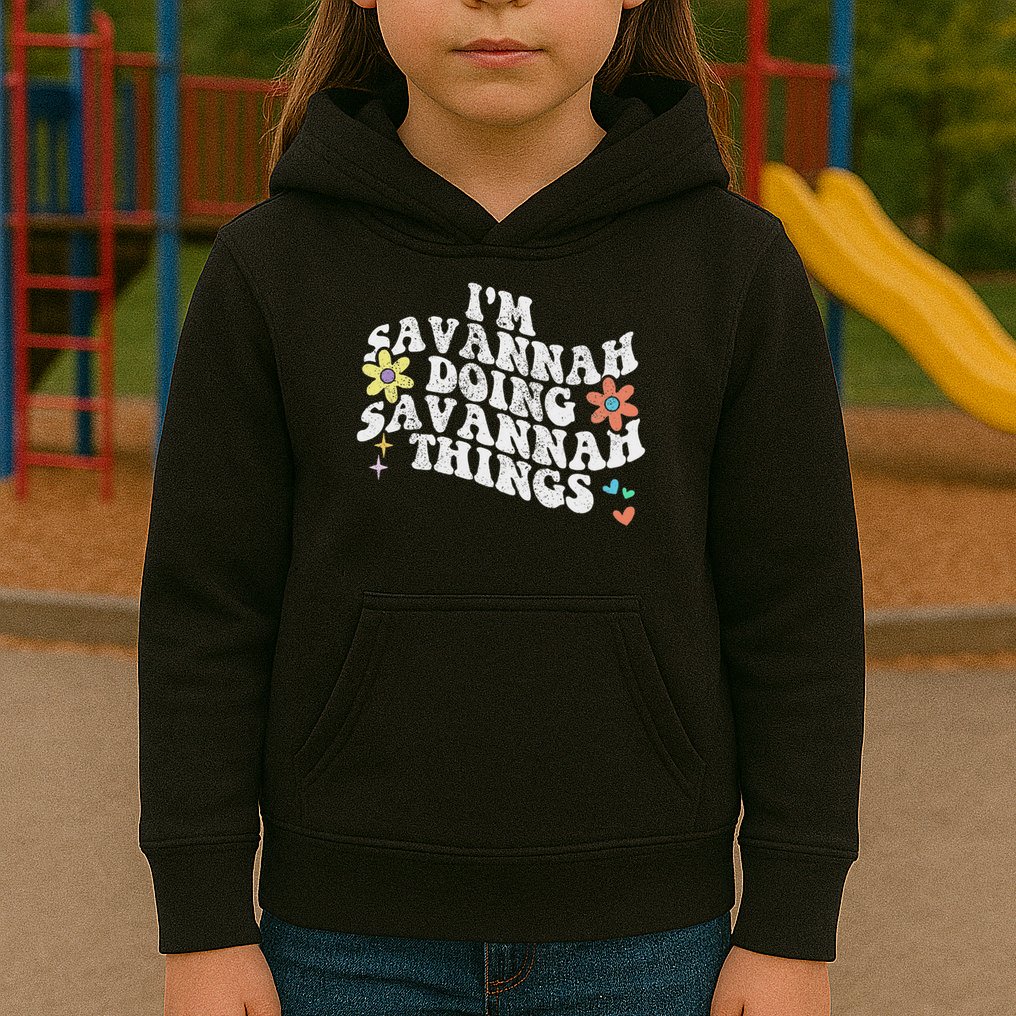 Groovy Im Savannah Doing Savannah Things Funny Mother's Day Kids Hoodie