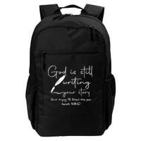 God Is Still Writing Your Story Quit Trying To Steal The Pen Backpack