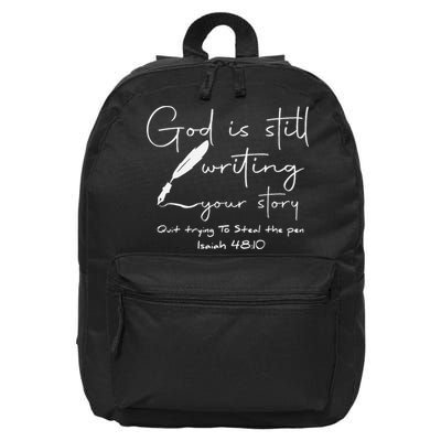 God Is Still Writing Your Story Quit Trying To Steal The Pen 16 in Basic Backpack