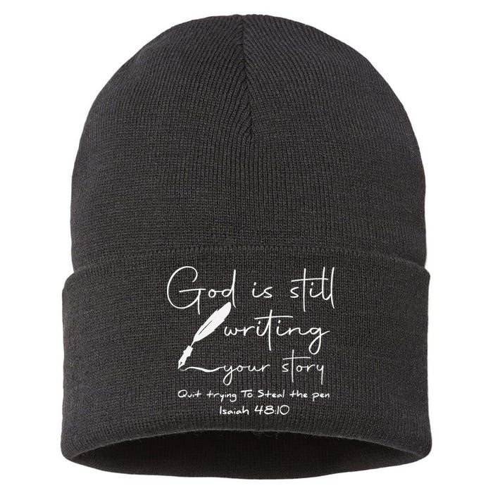 God Is Still Writing Your Story Quit Trying To Steal The Pen Sustainable Knit Beanie