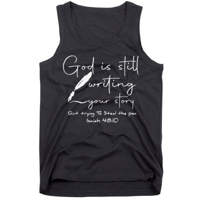 God Is Still Writing Your Story Quit Trying To Steal The Pen Tank Top
