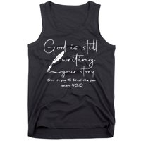 God Is Still Writing Your Story Quit Trying To Steal The Pen Tank Top