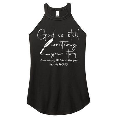God Is Still Writing Your Story Quit Trying To Steal The Pen Women's Perfect Tri Rocker Tank