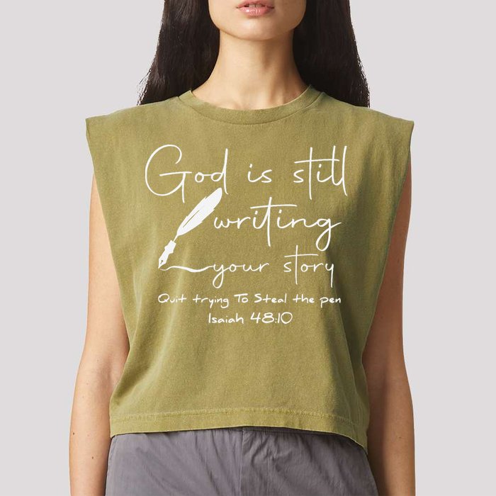 God Is Still Writing Your Story Quit Trying To Steal The Pen Garment-Dyed Women's Muscle Tee