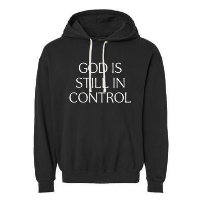 God Is Still In Control Garment-Dyed Fleece Hoodie