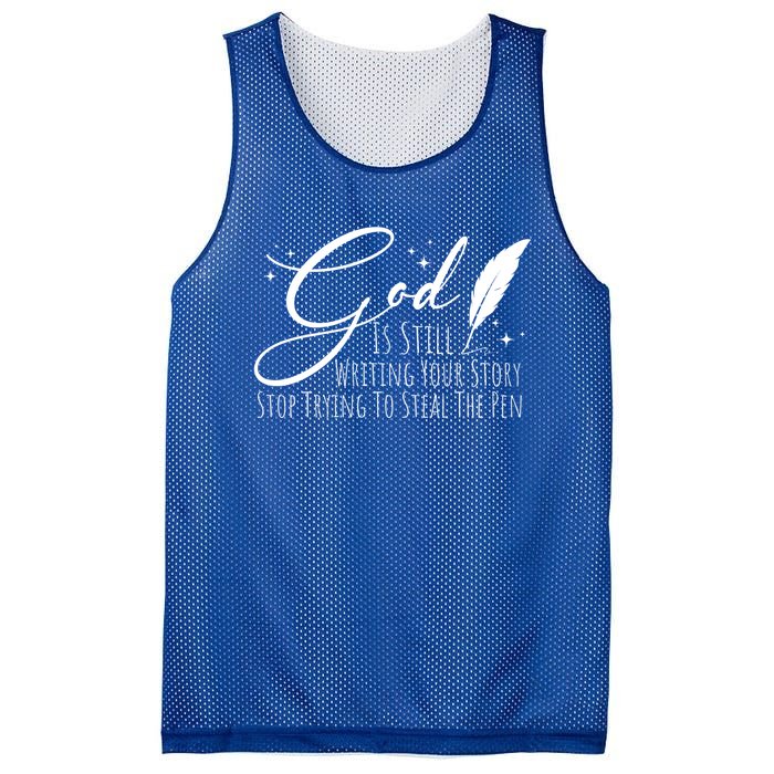 God Is Still Writing Your Story Stop Trying To Steal The Pen Cute Gift Mesh Reversible Basketball Jersey Tank