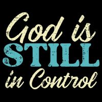 God Is Still In Control Jesus Faith Christian Women Tall T-Shirt