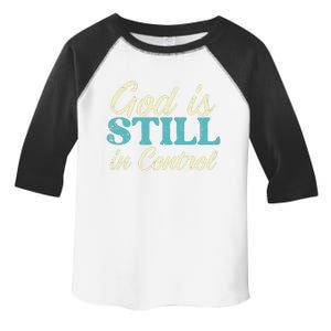 God Is Still In Control Jesus Faith Christian Women Toddler Fine Jersey T-Shirt