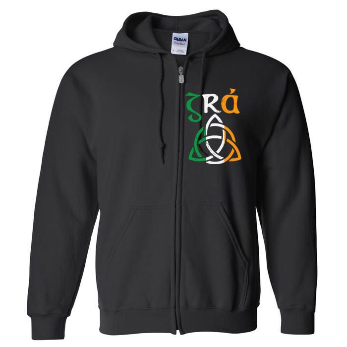 Gra Irish Saying for Love Irish Gaelic Ireland Claddagh Full Zip Hoodie