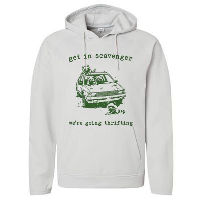 Get In Scavanger We Are Going Thrifting Retro Performance Fleece Hoodie