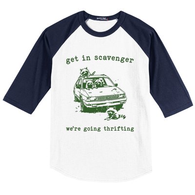 Get In Scavanger We Are Going Thrifting Retro Baseball Sleeve Shirt